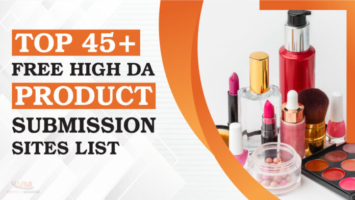 Top 45+ Free Product Submission Sites List