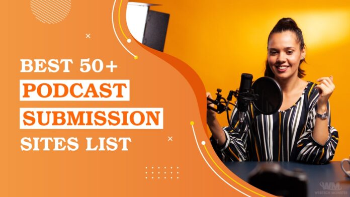 Best 50+ Podcast Submission Sites List