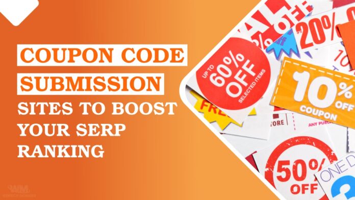 Coupon Code Submission Sites To Boost Your SERP Ranking